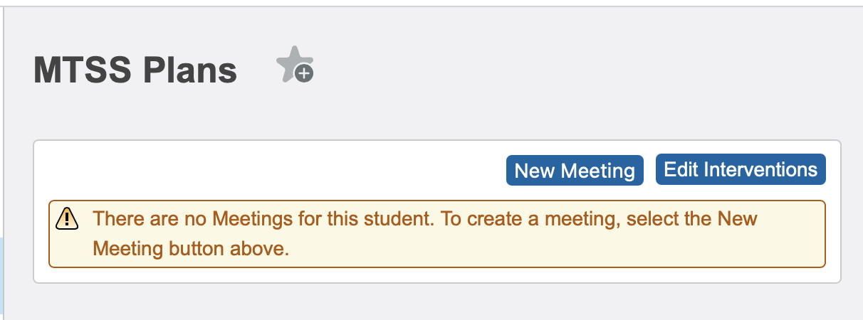 Image showing that when no MTSS meetings exist, there is a button to create a new meeting.